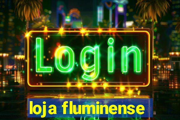 loja fluminense