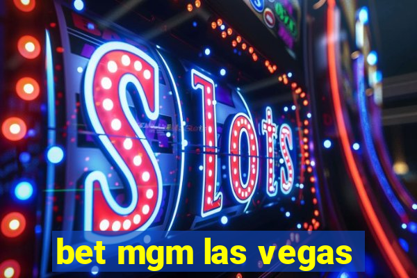 bet mgm las vegas