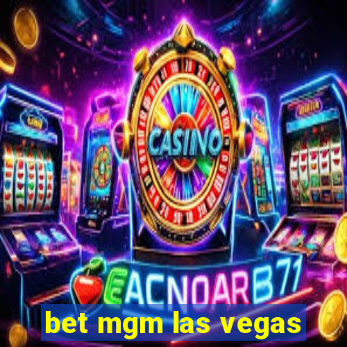 bet mgm las vegas