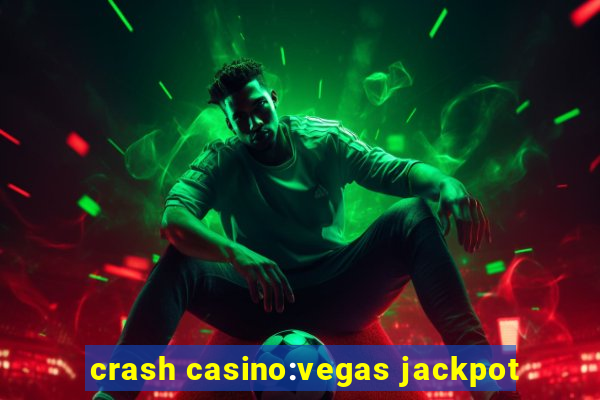 crash casino:vegas jackpot