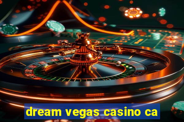 dream vegas casino ca