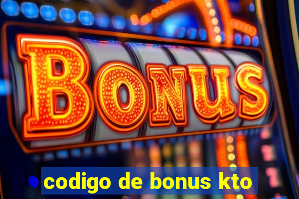 codigo de bonus kto