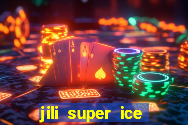 jili super ice slot machine