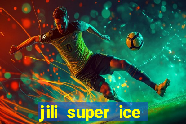 jili super ice slot machine