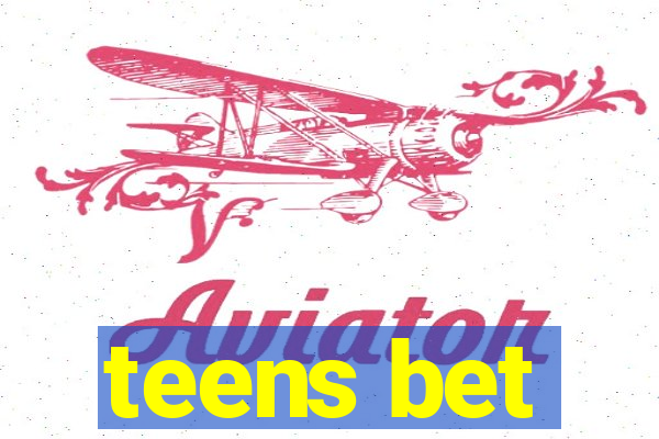 teens bet