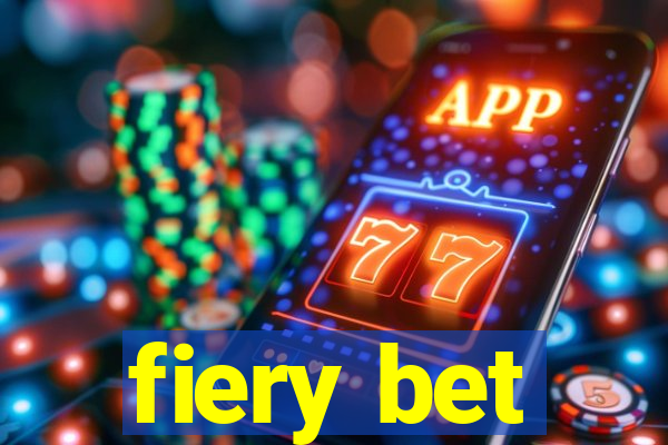 fiery bet