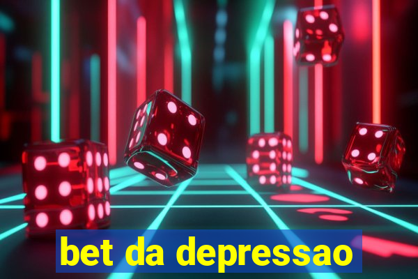 bet da depressao