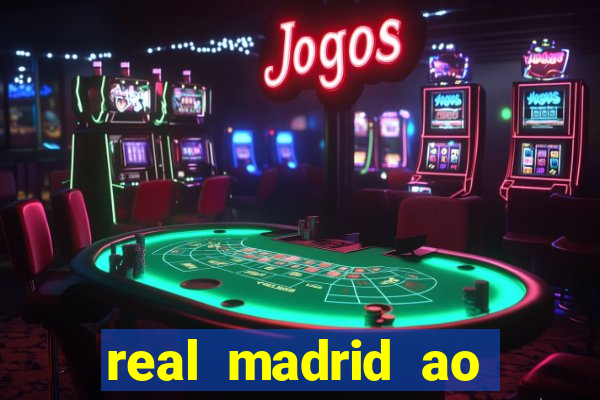 real madrid ao vivo jogo