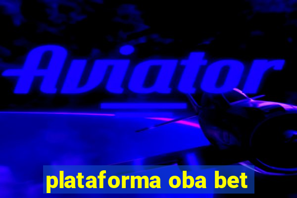 plataforma oba bet