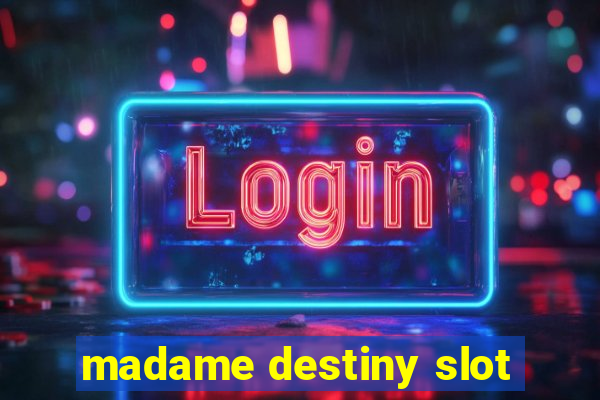 madame destiny slot