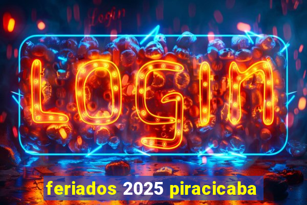 feriados 2025 piracicaba