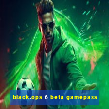 black.ops 6 beta gamepass