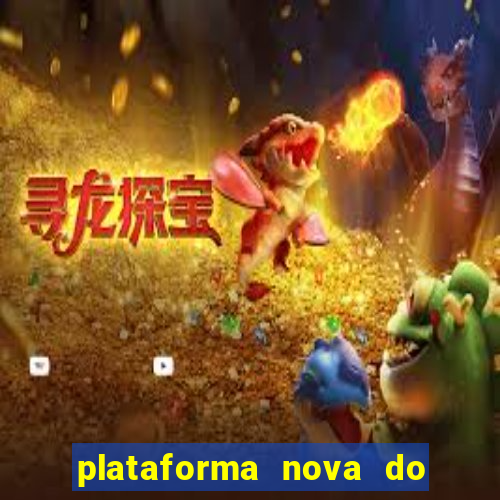 plataforma nova do jogo do tigrinho