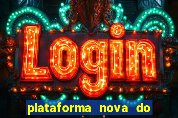 plataforma nova do jogo do tigrinho