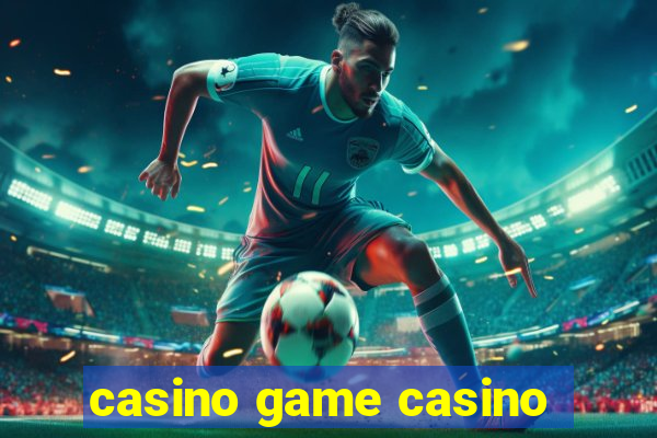 casino game casino