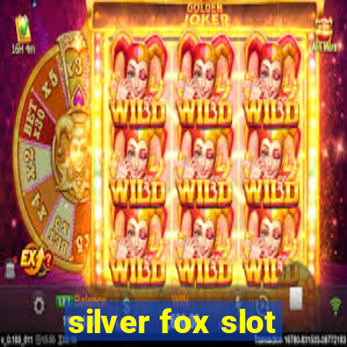 silver fox slot