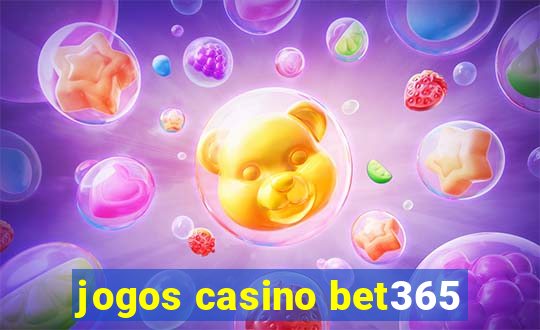 jogos casino bet365