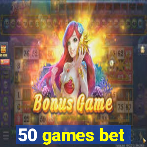 50 games bet