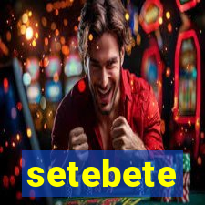 setebete