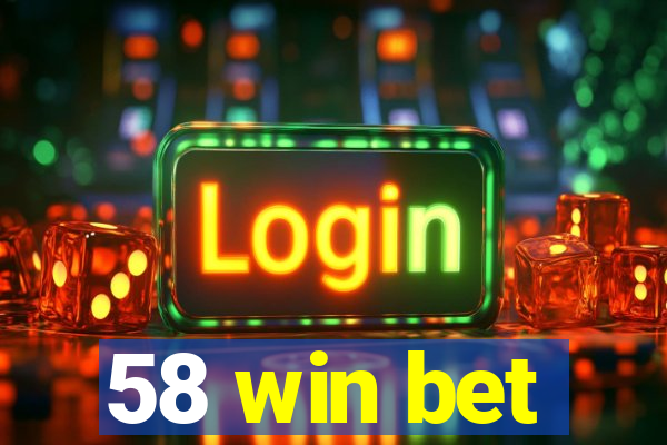 58 win bet