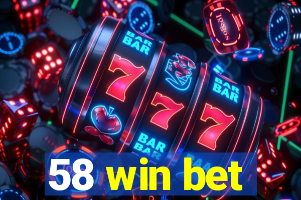 58 win bet