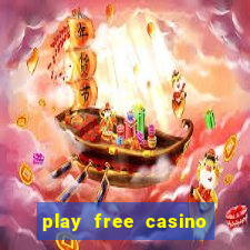 play free casino slot games