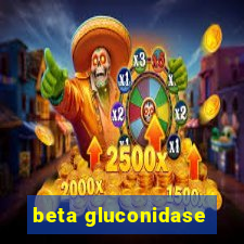 beta gluconidase