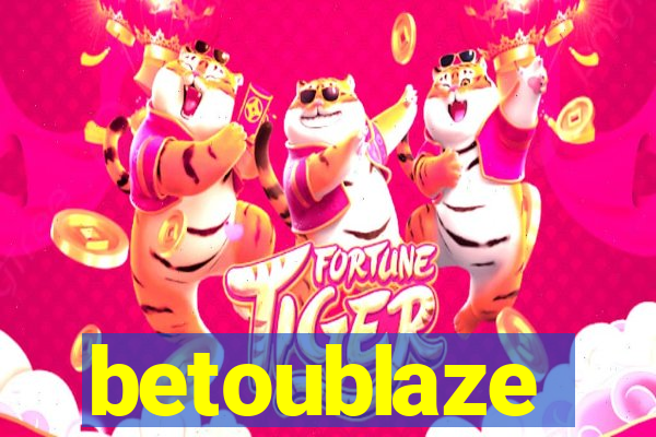 betoublaze