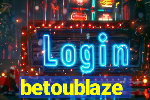 betoublaze