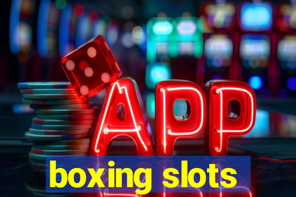 boxing slots