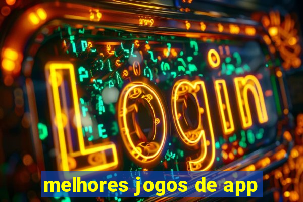 melhores jogos de app