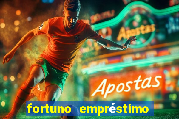 fortuno empréstimo e confiável