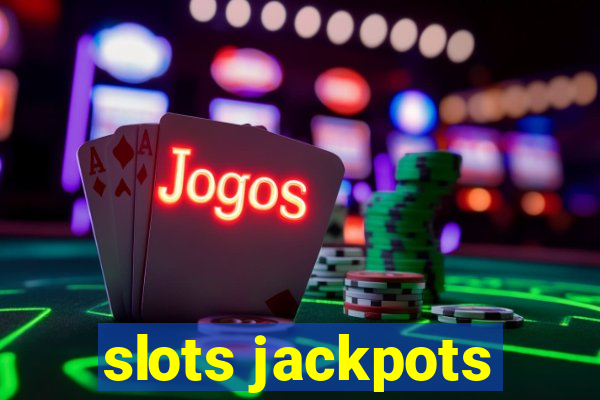 slots jackpots