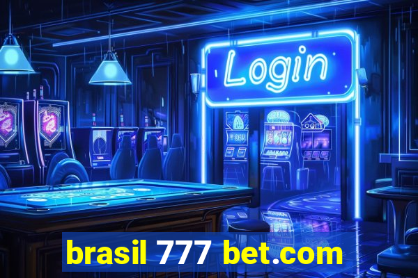 brasil 777 bet.com