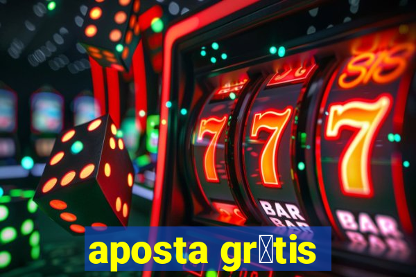 aposta gr谩tis