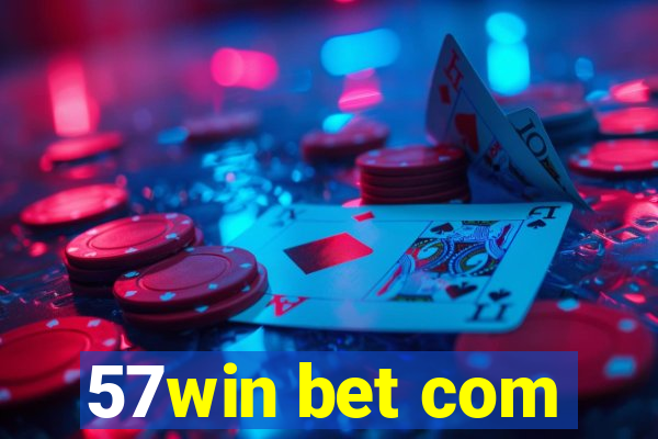 57win bet com