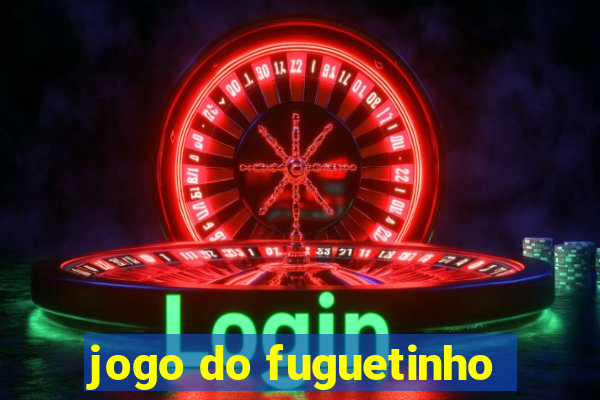 jogo do fuguetinho