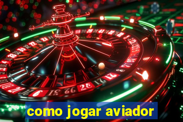 como jogar aviador