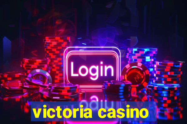 victoria casino