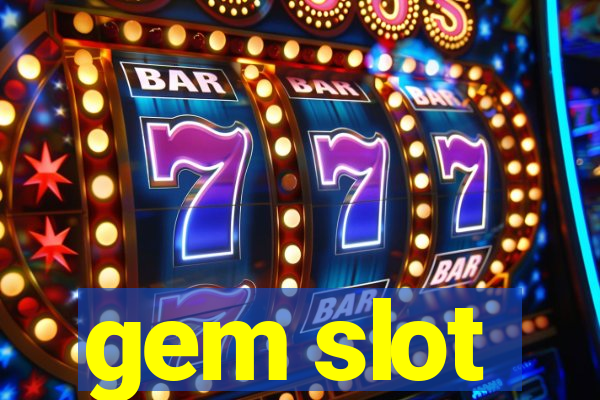 gem slot