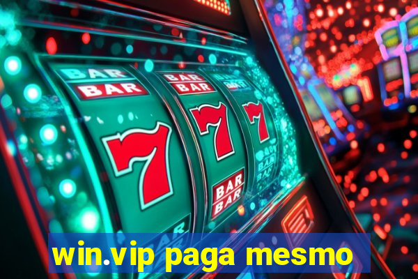 win.vip paga mesmo