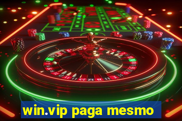 win.vip paga mesmo