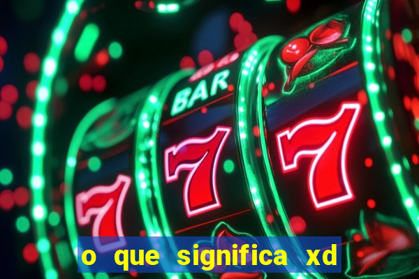 o que significa xd em jogos