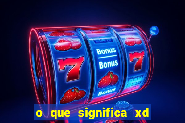 o que significa xd em jogos