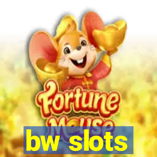 bw slots