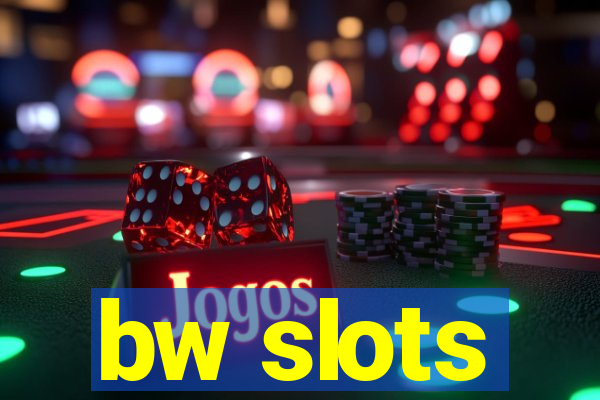 bw slots