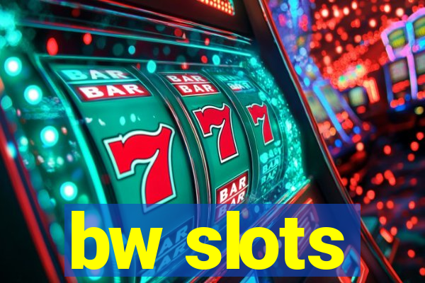 bw slots