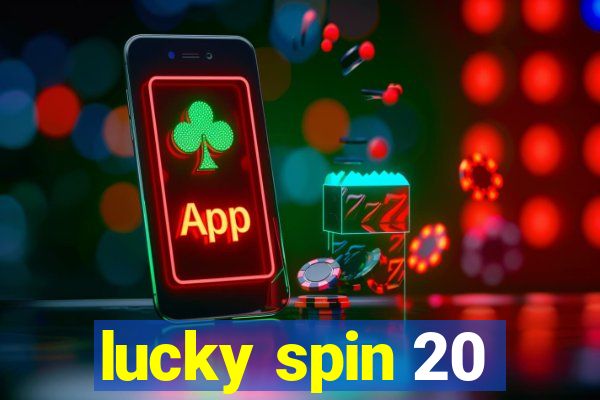 lucky spin 20