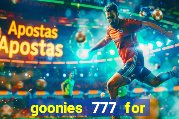 goonies 777 for slot games