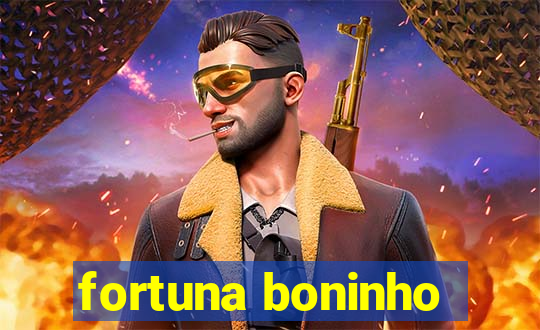 fortuna boninho